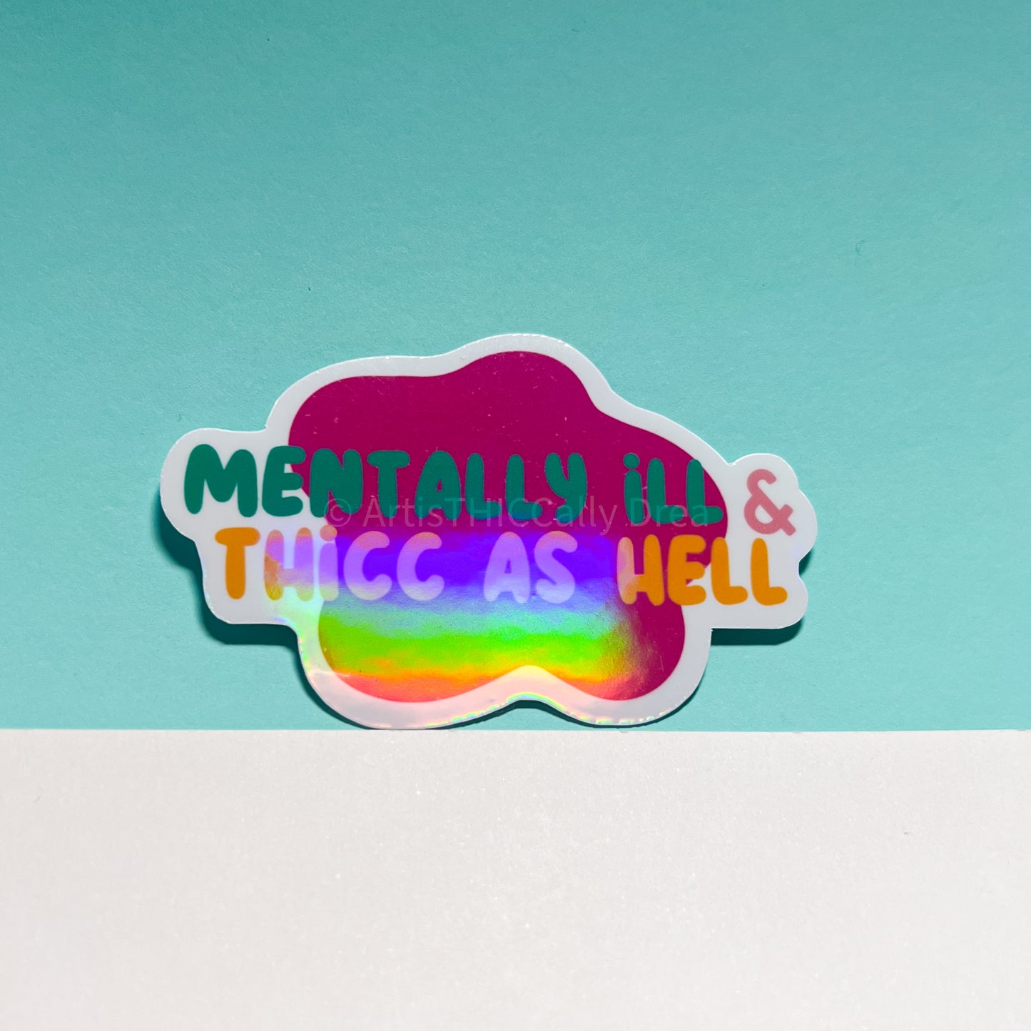 Mentally Ill & Thicc As Hell