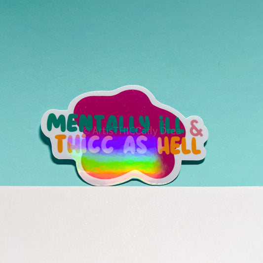 Mentally Ill & Thicc As Hell